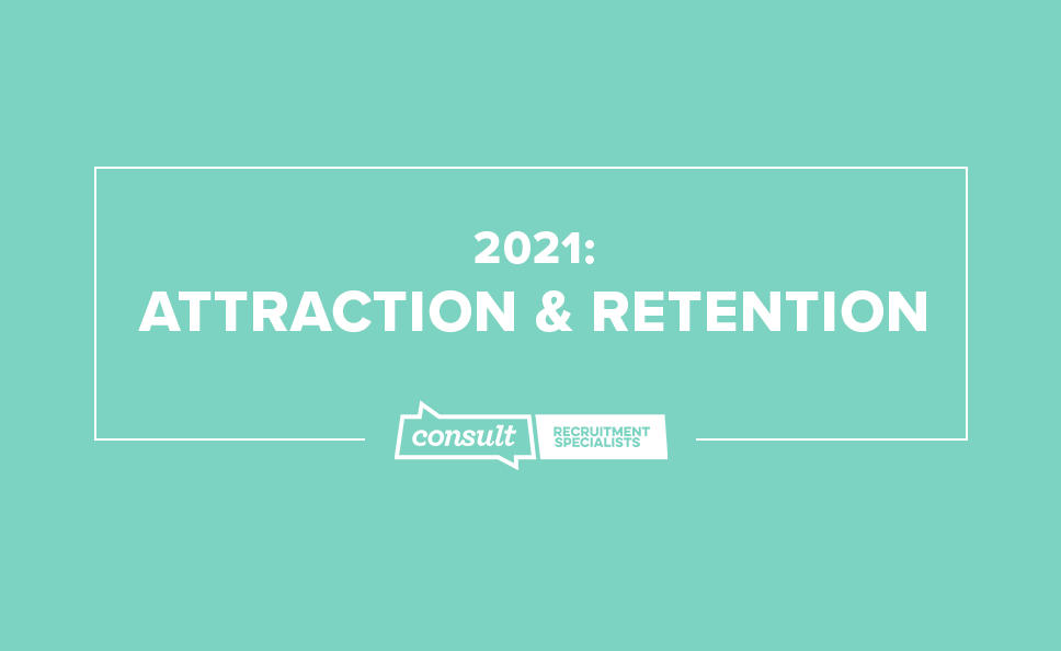 Attraction and Retention in 2021