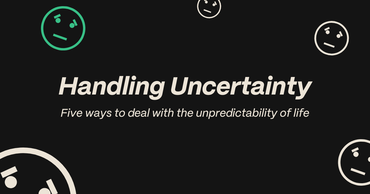 Dealing with Uncertainty