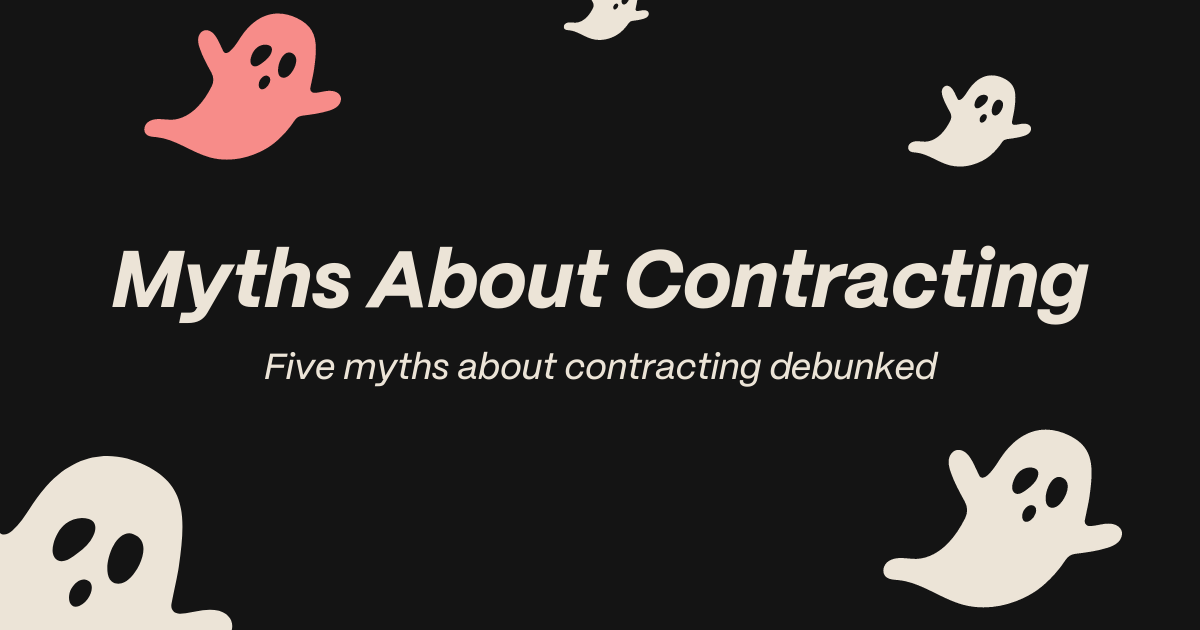 Busting The Myths Of Contracting