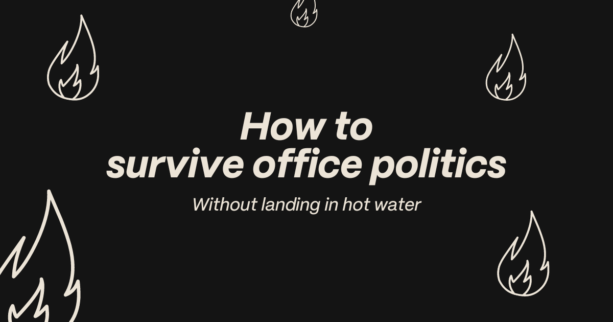 You’re too involved in office drama and it shows