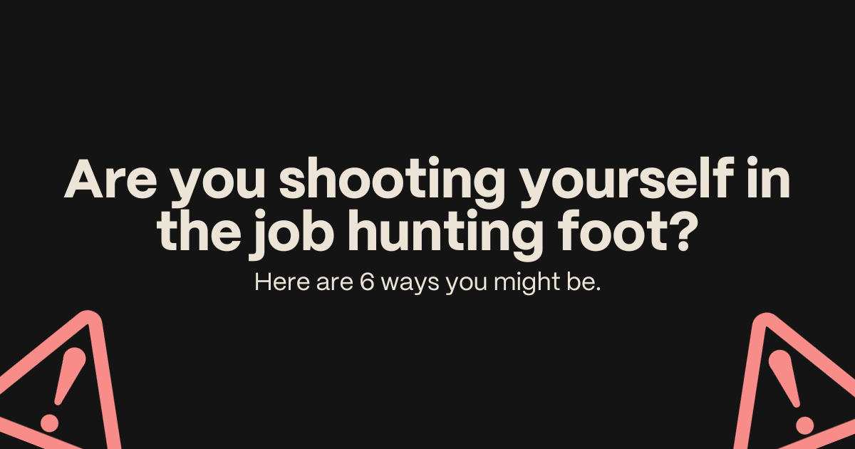 Are you sabotaging your own job search without even knowing it