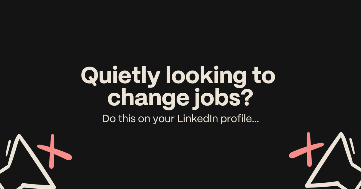 Do this if you’re quietly looking to change jobs