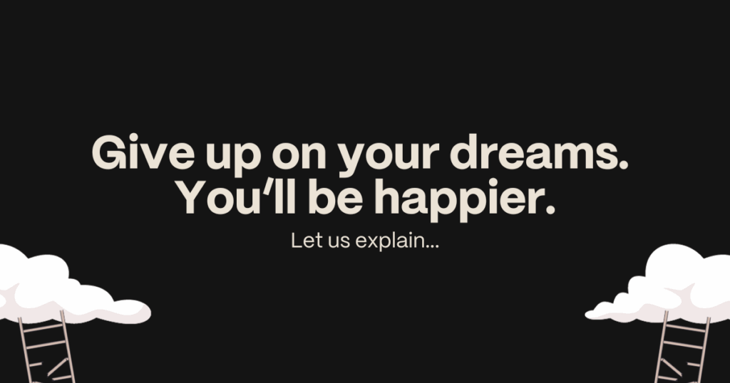 Dream jobs don’t exist