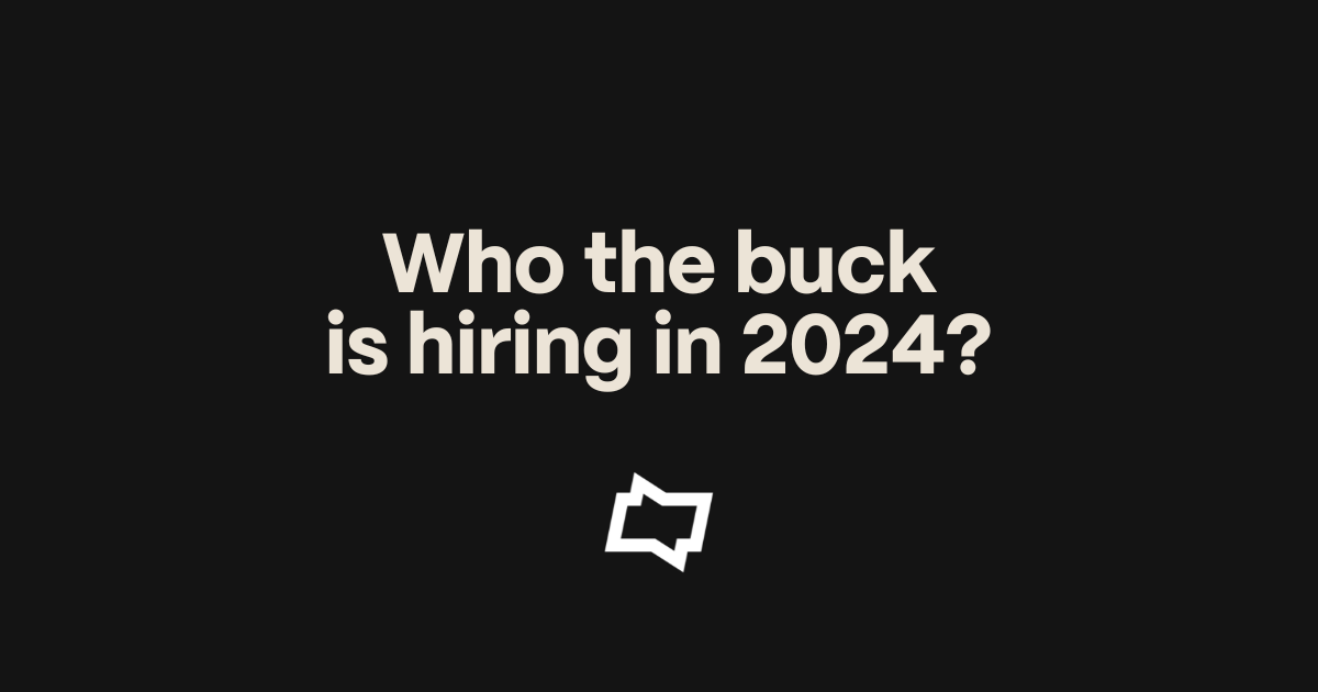 Who the buck is hiring in 2024?