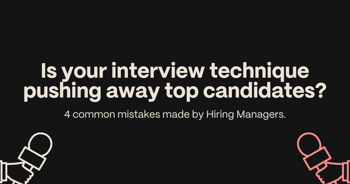 Is your interview style scaring away the best candidates