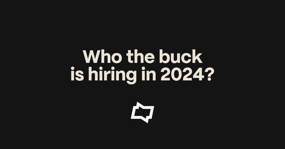 Who the buck is hiring in 2024