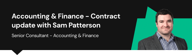 Accounting & Finance - Contract update from Sam Patterson, A&F Senior Consultant @ Consult Recruitment