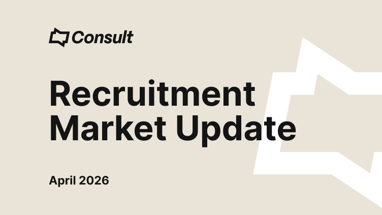 April 2026 Recruitment Market Update - Consult Recruitment